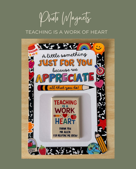 Teaching is a work of heart Magnet