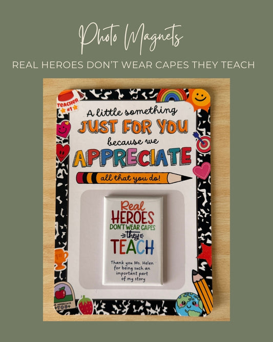 Real heroes don't wear capes they teach Magnet