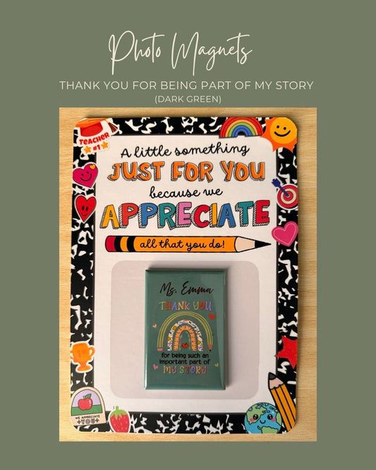 Thank you for being part of my story Magnet ( Dark Green)