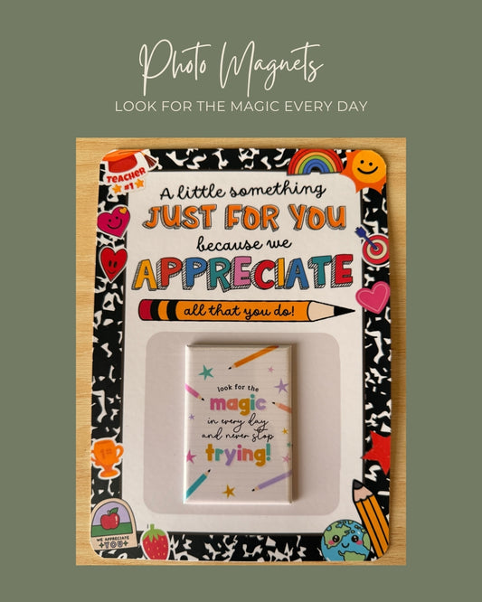 Look for the magic every day Magnet