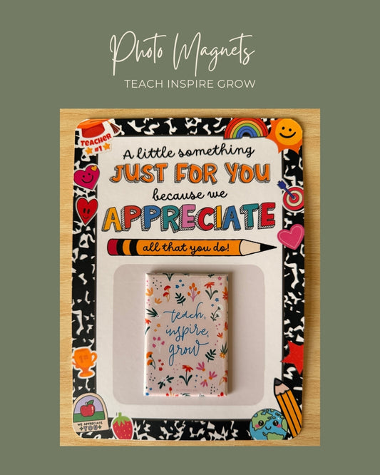 Teach Inspire Grow Magnet